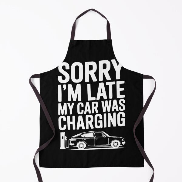 Item preview, Sorry I’m Late My Car was Charging designed and sold by Frank Ring.
