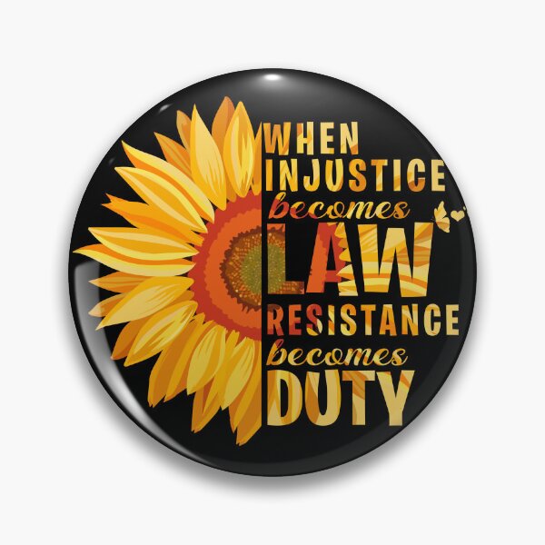 Item preview, Sunflower When Injustice Becomes Law Resistance Becomes Duty designed and sold by rioferdee.