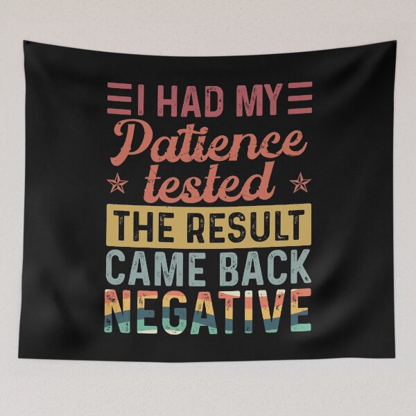Item preview, I had my patience tested the result came back negative designed and sold by rioferdee.