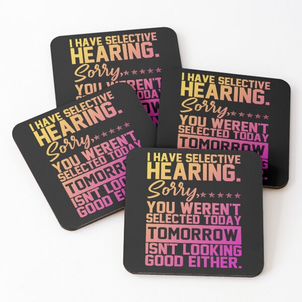 Item preview, I Have Selective Hearing You Weren't Selected designed and sold by rioferdee.