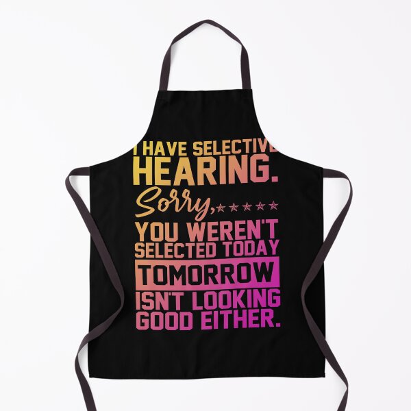 Item preview, I Have Selective Hearing You Weren't Selected designed and sold by rioferdee.