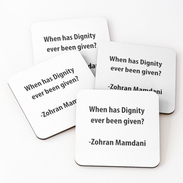 Item preview, Dignity quote, Zohran Mamdani designed and sold by humanscale Arts.