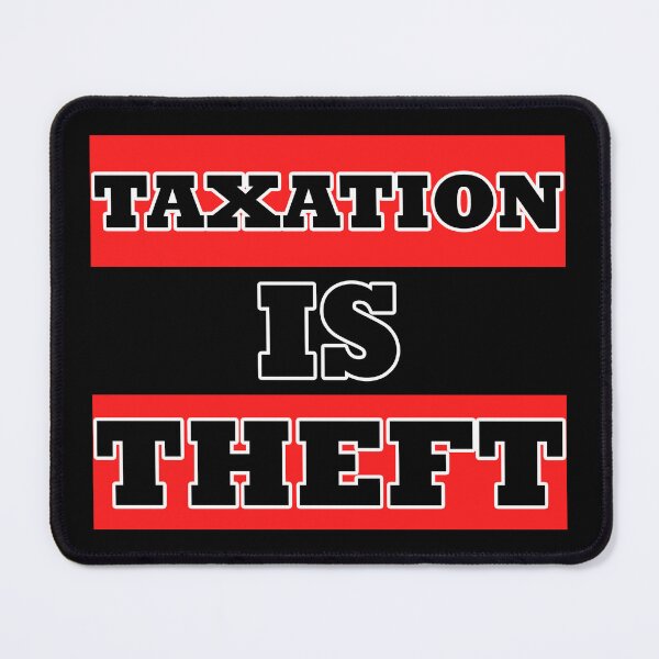 Item preview, Taxation Is Theft designed and sold by BTG Photographer.