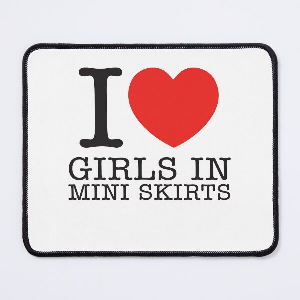 Item preview, I Love Girls In Mini Skirts designed and sold by shitpostee.