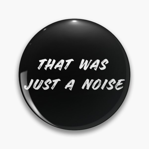 Item preview, THAT WAS JUST A NOISE designed and sold by Tshirt-Zone.