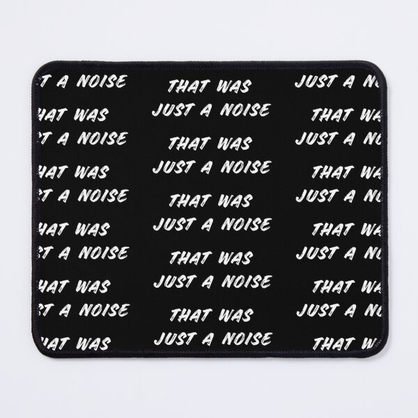 Item preview, THAT WAS JUST A NOISE designed and sold by Tshirt-Zone.