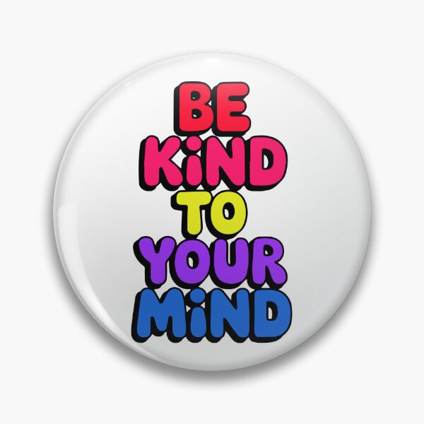 Item preview, Be kind to your mind designed and sold by designing01Ar3.
