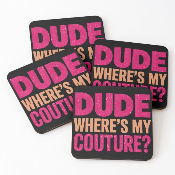 Item preview, Dude Where's My Couture Sarcastic Funny Saying Women's Pink designed and sold by BLZART.