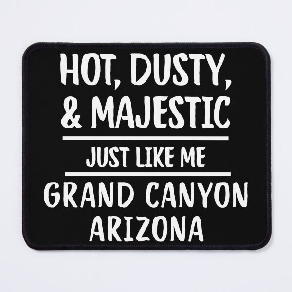 Item preview, Hot Dusty & Majestic Just Like Me Funny Grand Canyon designed and sold by MojaveTradePost.