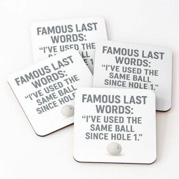 Item preview, Famous Last Words – Funny Golf Quote for Golfers designed and sold by OffsideMindset.