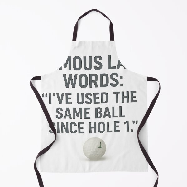 Item preview, Famous Last Words – Funny Golf Quote for Golfers designed and sold by OffsideMindset.
