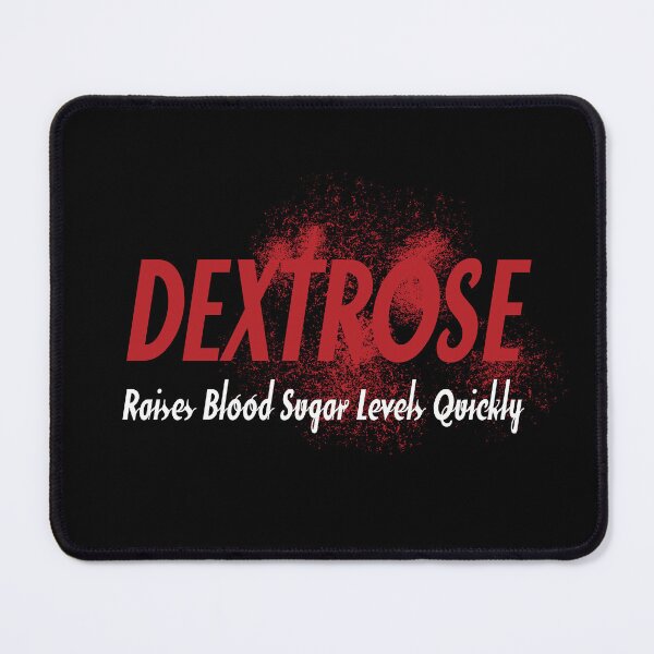 Item preview, Dextrose Raises Blood Sugar Levels Quickly designed and sold by twHistory.