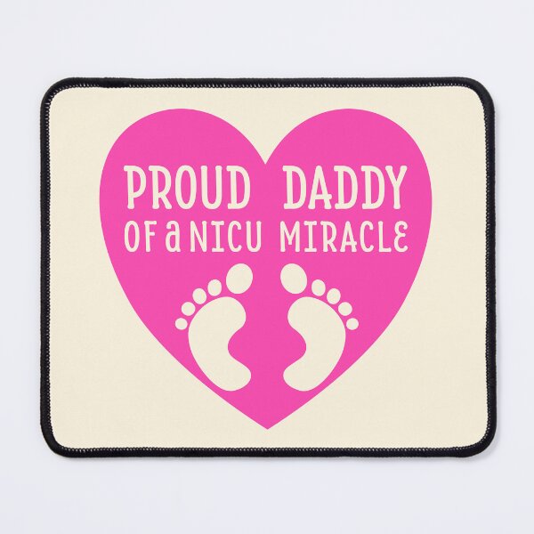 Item preview, NICU Miracle Baby – Proud Daddy Pink Heart designed and sold by Designs by Jesabee.