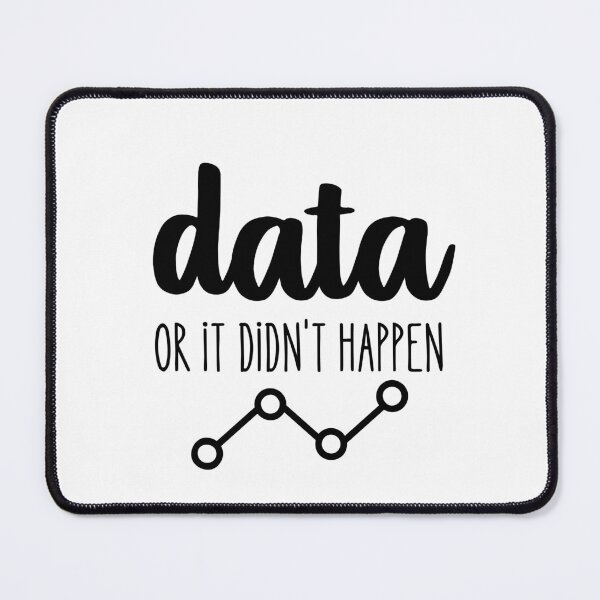 Item preview, Data Or It Didn't Happen designed and sold by stephenflashart.
