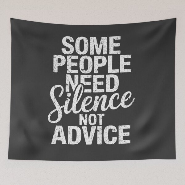 Item preview, Some People Need Silence Not Advice Funny Quote designed and sold by FreshVibe Prints.