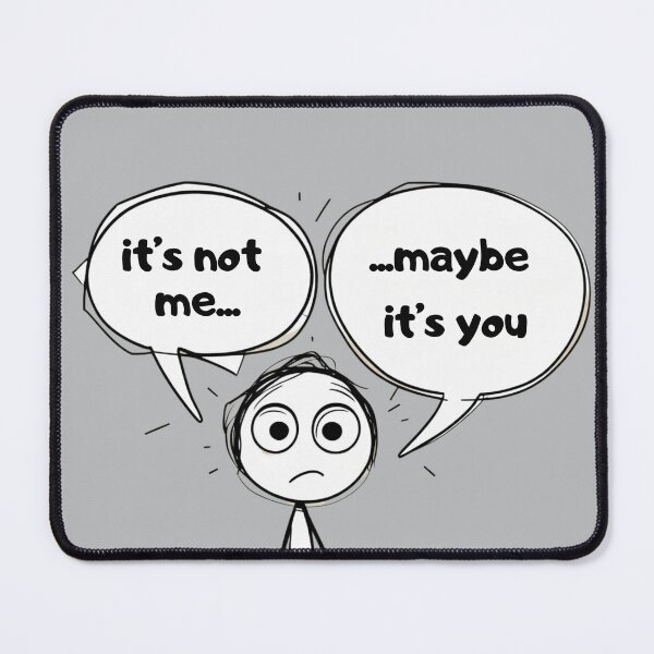 Item preview, For the fun and quirky: "It's Not Me... Maybe it's You" designed and sold by EPiCbyCreation.