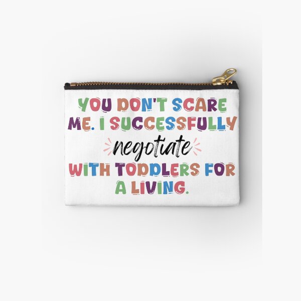Item preview, You Don’t Scare Me. I Successfully Negotiate With Toddlers For a Living designed and sold by stephenflashart.