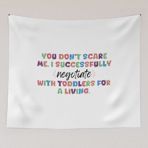 Item preview, You Don’t Scare Me. I Successfully Negotiate With Toddlers For a Living designed and sold by stephenflashart.
