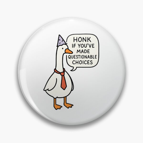 Item preview, Honk If You've Made Questionable Choices - Silly Goose designed and sold by LoveLabDesign.
