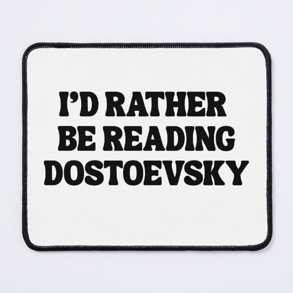 Item preview, Funny I’d Rather Be Reading Dostoevsky Russian Classic Literature Philosophy Fyodor Lover designed and sold by biomood.