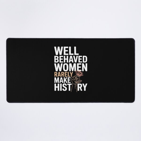 Item preview, Well behaved women rarely make history designed and sold by Mateusz Majcherek.
