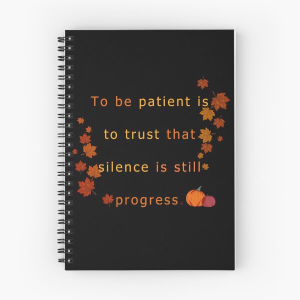 Item preview, To be patient is to trust that silence is still progress.  designed and sold by vagar.