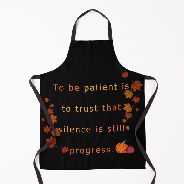 Item preview, To be patient is to trust that silence is still progress.  designed and sold by vagar.