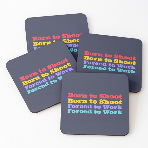 Item preview, Born to Shoot, Forced to Work - nature photography  designed and sold by TaurusC95.