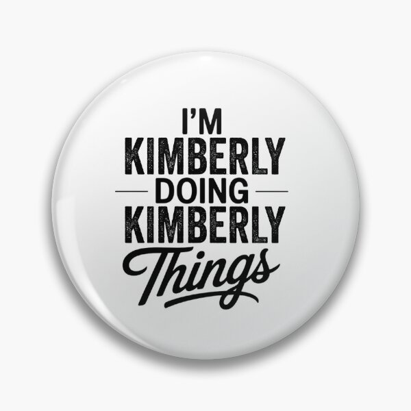Item preview, I'm Kimberly Doing Kimberly Things designed and sold by Oussinc.