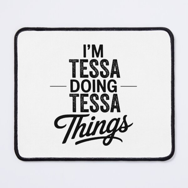 Item preview, I'm Tessa Doing Tessa Things designed and sold by Oussinc.