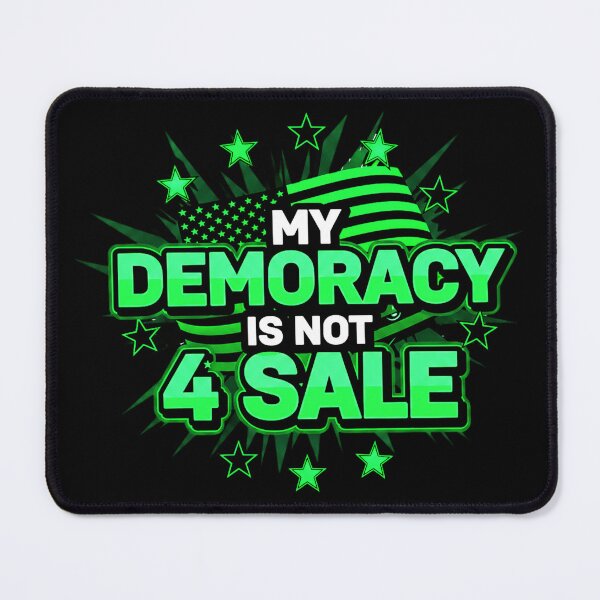 Item preview, My Democracy Is Not For Sale – Powerful Political Activism Statement Design designed and sold by Teetreasure2.