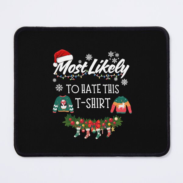 Item preview, Most Likely to Hate This T-Shirt designed and sold by GiggleShift.