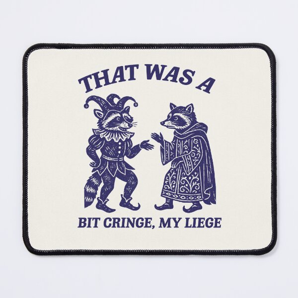 Item preview, That Was a Bit Cringe, My Liege Shirt, Medieval Meme Shirt, Renaissance T Shirt, Funny Raccoon Meme Shirt, Trash Panda T Shirt, Weirdcore Meme Racoon designed and sold by samidsou.