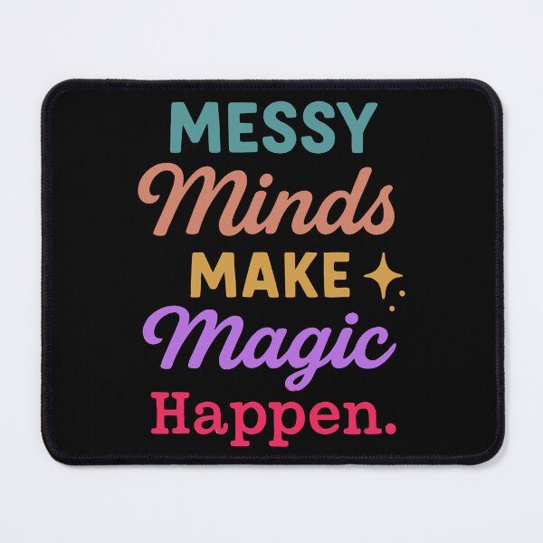 Item preview, Messy Minds Make Magic Happen designed and sold by She Wears Flannel.
