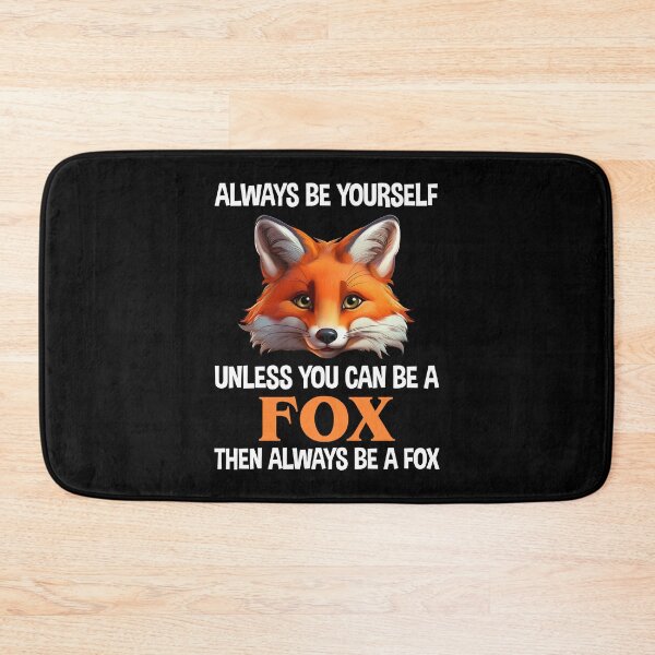 Item preview, Always Be Yourself Unless You Can Be A Fox designed and sold by Cat Lady Designs.