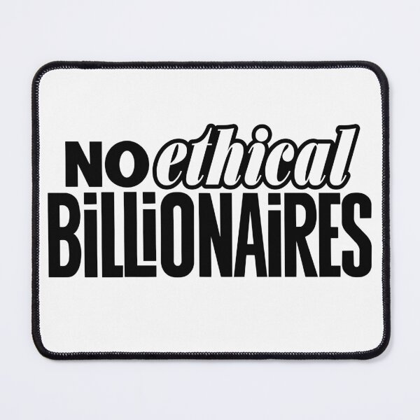 Item preview, No Ethical Billionaires (Black) designed and sold by fatgirlmedia.