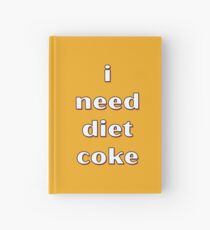 i need diet coke Hardcover Journal