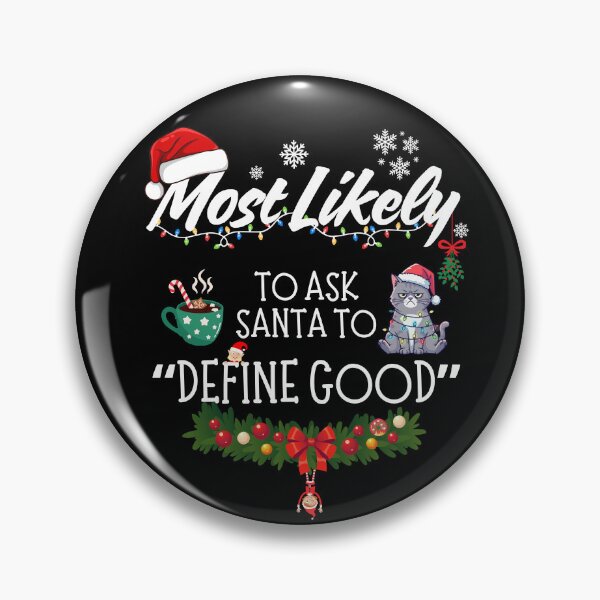 Artikelvorschau, Most Likely to Ask Santa to Define Good entworfen und verkauft von GiggleShift.