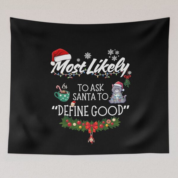 Item preview, Most Likely to Ask Santa to Define Good designed and sold by GiggleShift.