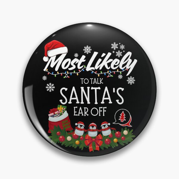 Artikelvorschau, Most Likely to Talk Santa’s Ear Off entworfen und verkauft von GiggleShift.