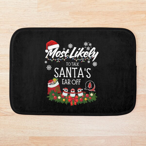 Item preview, Most Likely to Talk Santa’s Ear Off designed and sold by GiggleShift.