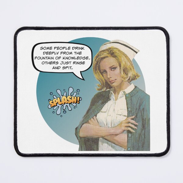Item preview, Some People Drink Deeply From The Fountain of Knowledge! Nurse Humor designed and sold by SSustainable.