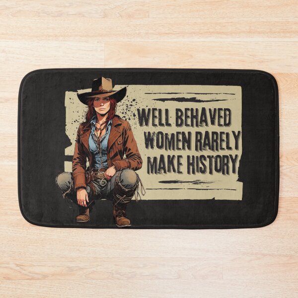 Item preview, Bad Ass Girl Well Behaved Women Rarely History designed and sold by TackyTime.