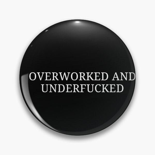 Item preview, Overworked and Underf*cked – Funny Adult Humor Shirt Quote designed and sold by MyMomentShirt.