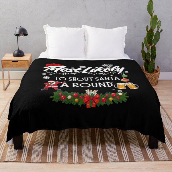 Item preview, Most Likely to Treat Santa to a Good Time designed and sold by GiggleShift.