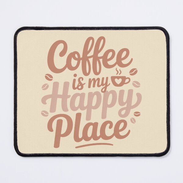 Item preview, Coffee Is My Happy Place – Cute Funny Coffee Quote for Caffeine Lovers – Hazelnut Edition designed and sold by RoastZeit.