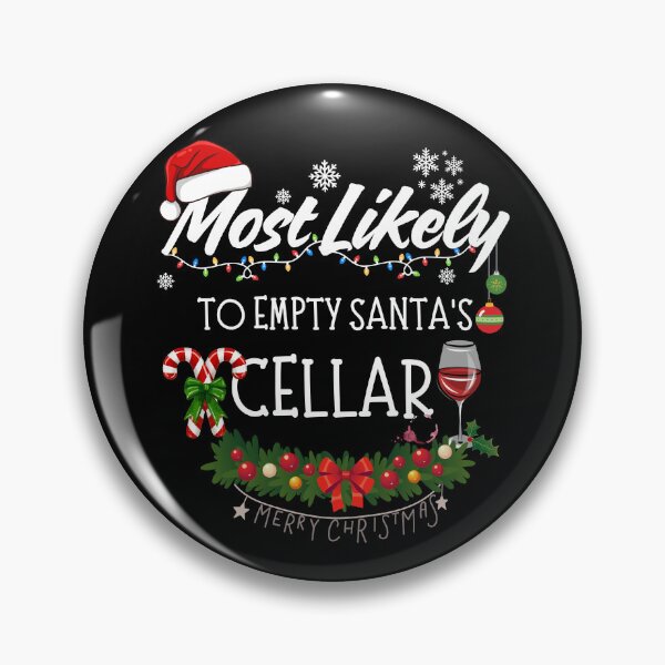 Item preview, Most Likely to Empty Santa’s Cellar designed and sold by GiggleShift.