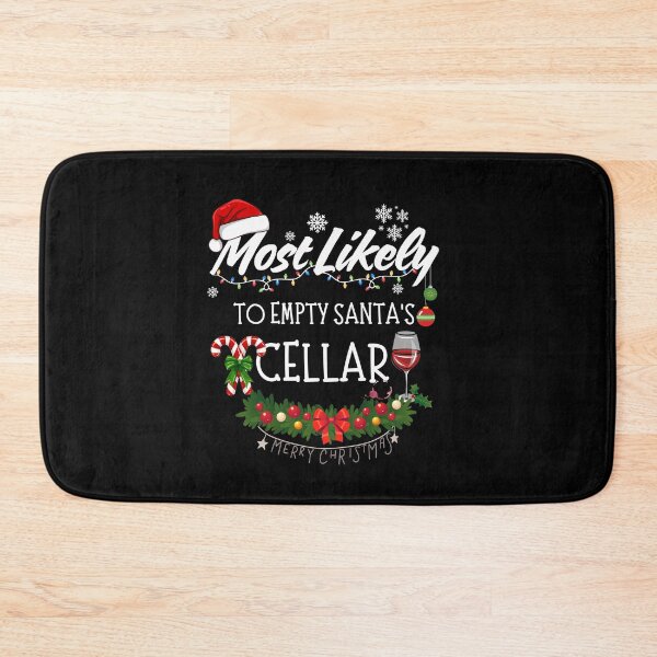 Item preview, Most Likely to Empty Santa’s Cellar designed and sold by GiggleShift.