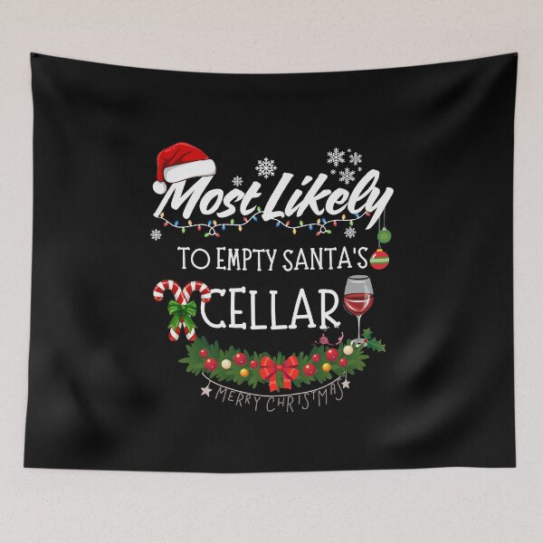Item preview, Most Likely to Empty Santa’s Cellar designed and sold by GiggleShift.