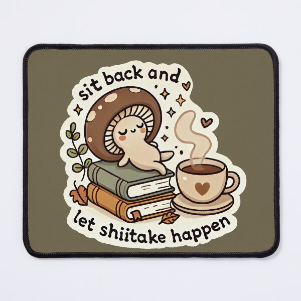 Item preview, Sit Back and Let Shiitake Happen designed and sold by root-n-render.